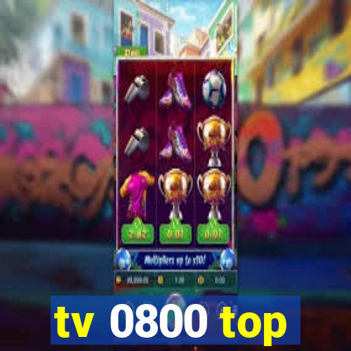 tv 0800 top